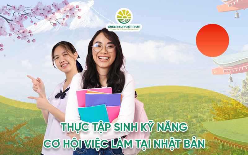 Thực tập sinh kỹ năng – cơ hội việc làm tại Nhật Bản