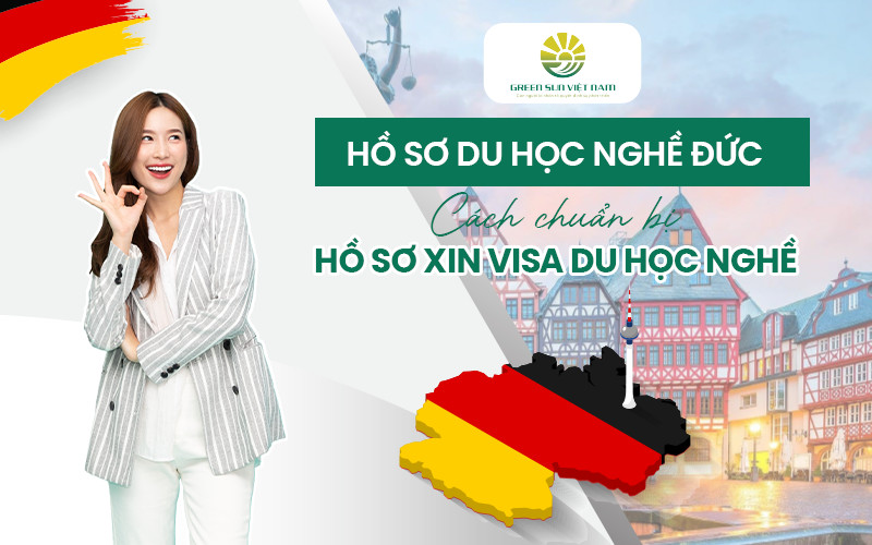 Hồ sơ visa du học nghề Đức – Cách chuẩn bị hồ sơ xin visa du học nghề