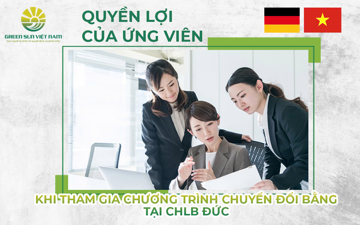 Quyền Lợi Của Ứng Viên Khi Tham Gia Chương Trình Chuyển Đổi Bằng Tại CHLB Đức